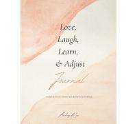 Love, Laugh, Learn, Adjust: A 30-day self-reflection guide