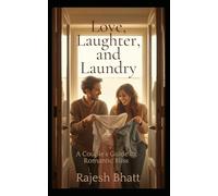 Love Laughter and Laundry: A Couple's Guide to Romantic Bliss