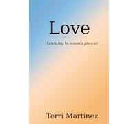 Love: Learning to remain present: 3