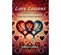 Love Lessons: The Lessons I Learned From His Other Women