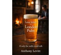 Love Letter to London Pubs: If only the walls could talk