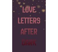 Love Letters After Dark:A Moody 5.5 x 8.5 Valentine’s Day Notebook with 60 Lined Pages