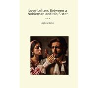 Love-Letters Between a Nobleman and His Sister