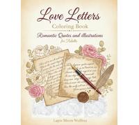 Love Letters Coloring Book for Adults: Romantic Quotes, Letters & Relaxing Illustrations for Stress Relief