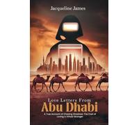 Love Letters From Abu Dhabi: A True Account of Chasing Shadows: The Cost of Loving a Virtual Stranger