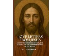Love Letters from Jesus - 50 Devotions for the Broken, the Seeking, and the Silent from the Heart of God
