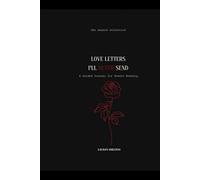 Love Letters I’ll Never Send: A guided journal for unsent honesty