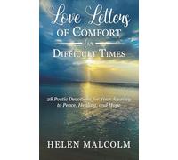Love Letters of Comfort for Difficult Times: 28 Poetic Devotions for Your Journey to Peace, Healing, and Hope