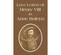 Love Letters of Henry VIII to Anne Boleyn (Tascabile)