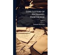 Love Letters of Nathaniel Hawthorne