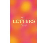 Love Letters to God: A Prayer Journal of Hope, Peace, and Joy