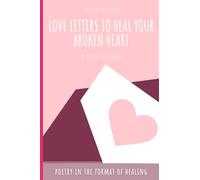 Love Letters to Heal Your Broken Heart