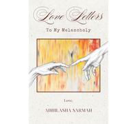 Love Letters to My Melancholy