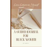 Love Letters to Myself: A Guided Journal For Black Women