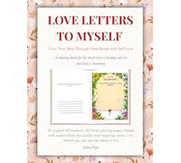 Love Letters to Myself: Color Your Way Through Heartbreak and Self-Love