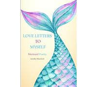 Love Letters To Myself: Mermaid Poetry