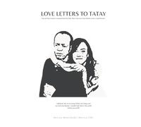 Love Letters to Tatay: Top 10 Lessons of Wisdom from My Father