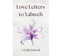 Love Letters to Yahweh: A Daily Prayer Journal for Women with Prompts