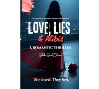 Love, Lies & Alibis: She loved. They lied.