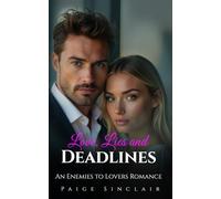 Love, Lies and Deadlines: An Enemies to Lovers Romance