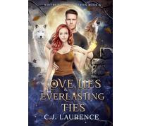 Love, Lies and Everlasting Ties: A New Adult Vampire and Werewolf Love Triangle Fated Mates Paranormal Romance Novel