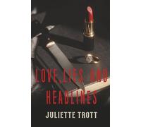 Love, Lies and Headlines
