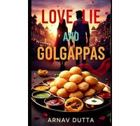 LOVE, LIES & GOLGAPPAS