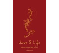Love & Life: A Poetic Journey Back to Truth