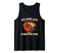 Love Life Is A Dumpster Fire Divertente Romanticismo Single Break Up Canotta