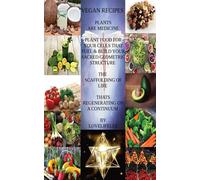 LOVE LIFE LEE VEGAN RECIPES PLANTS ARE MEDICINE (Tascabile)