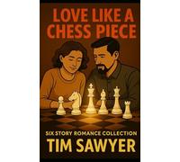 Love Like a Chess Piece: Six Story Romance Collection