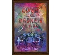 Love Like Broken Glass: A Sapphic Love Story about Dissociated Identities and Lonely Hearts