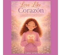 Love Like Corazón: A Glow&Guard Story About Love