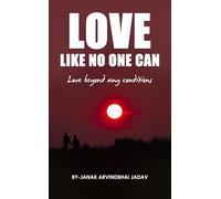 Love Like No One Can: Love Beyond Any Conditions