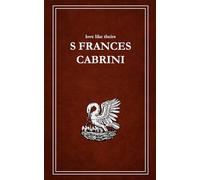love like theirs: S FRANCES CABRINI
