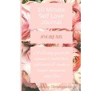 Love Like This: 10 Minute Journal To Build Self Love with God's Guidance