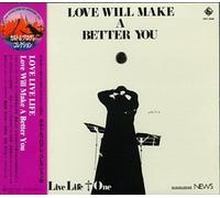 Love Live Life - Love Will Make a Better You