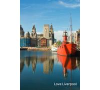 Love Liverpool Notebook: 100 Lined Pages | Liverpool Docks | UK Travel