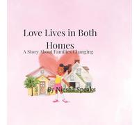 Love Lives in Both Homes: A Story About Families Changing