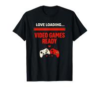 Love Loading Video Games Ready Gamer Humor Art Maglietta