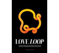 Love Loop: The Hidden Codependency Pattern Behind Letting Go, Anxious Attachment, and Relationships That Always End the Same Way