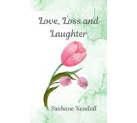 Love, Loss and Laughter