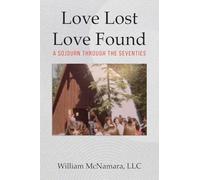 Love Lost - Love Found: A Sojourn Through the Seventies