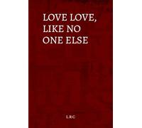 Love love, like no one else