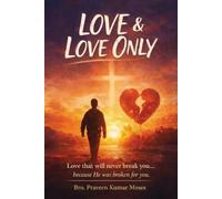 Love & Love Only: Love that will never break you… because He was broken for you. Want to find true love?