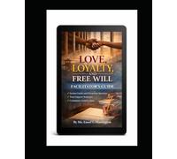 Love, Loyalty and Free Will: The Facilitator's Guide