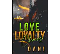 Love, Loyalty, Chaos.
