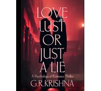 LOVE, LUST OR JUST A LIE: A Psychological Romance Thriller