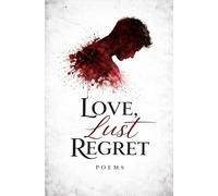 Love, Lust, Regret