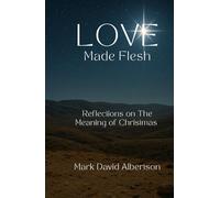 Love Made Flesh: Reflections on God's Love
